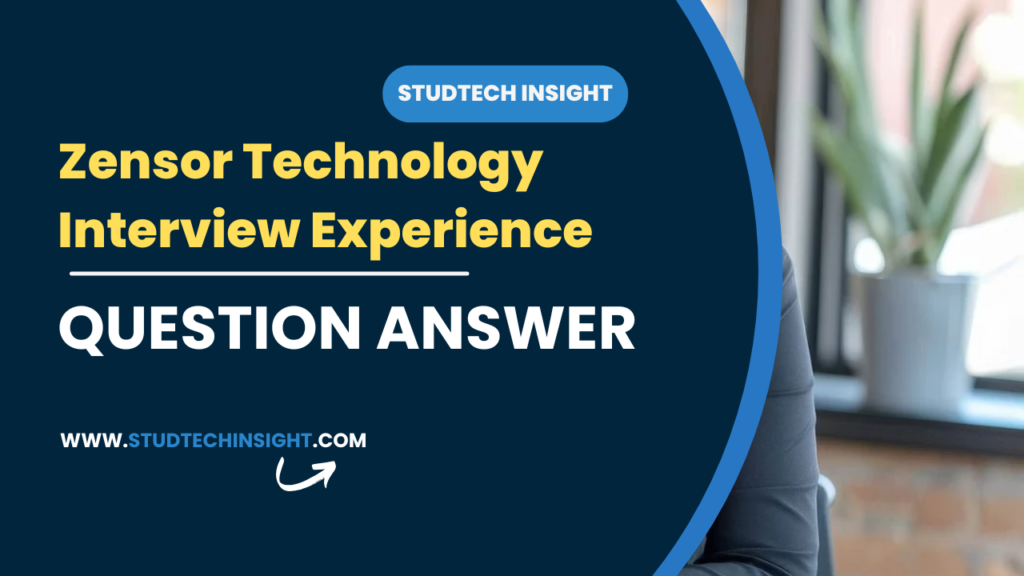 Zensor Technology Interview Experience